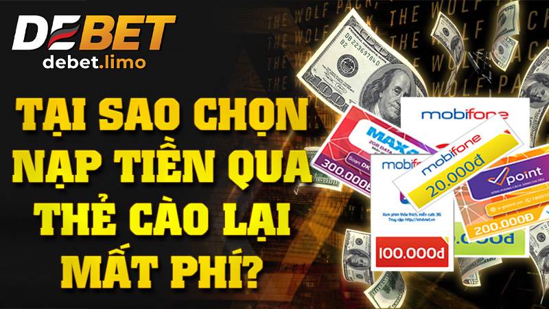 Khi sử dụng thẻ cào để nạp tiền vào Debet, người chơi thường phải chịu phí, cụ thể như Viettel 16%, Vinaphone 17%, Mobifone 19%. Debet không hưởng lợi từ mức phí này, vì vậy người chơi nên lưu ý để không bị hiểu lầm.